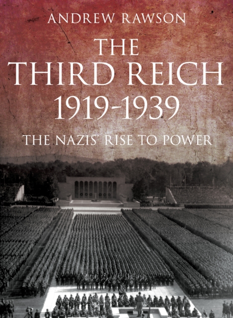 The Third Reich 1919-1939 : The Nazis' Rise to Power, Paperback / softback Book