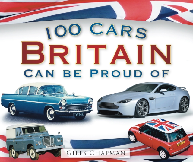 100 Cars Britain Can Be Proud Of, Paperback / softback Book