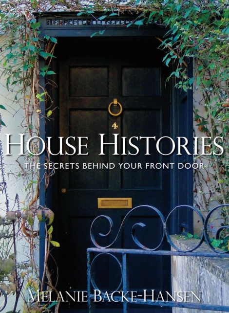 House Histories : The Secrets Behind Your Front Door, Hardback Book