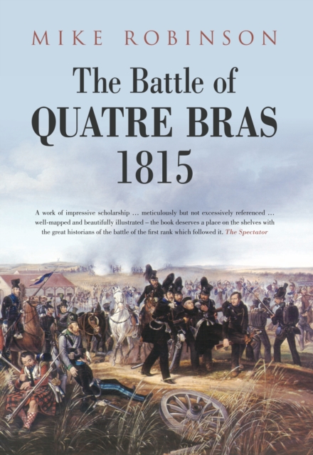 The Battle of Quatre Bras 1815, Paperback / softback Book