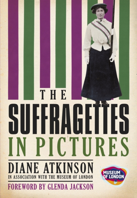 The Suffragettes In Pictures, Paperback / softback Book