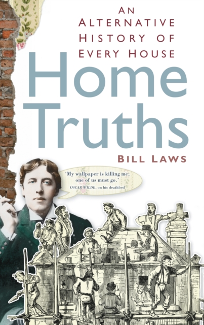 Home Truths : An Alternative History of Every House, Paperback / softback Book