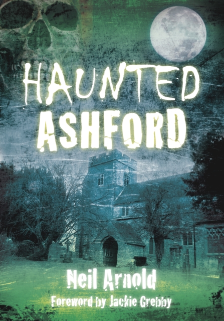 Haunted Ashford, Paperback / softback Book