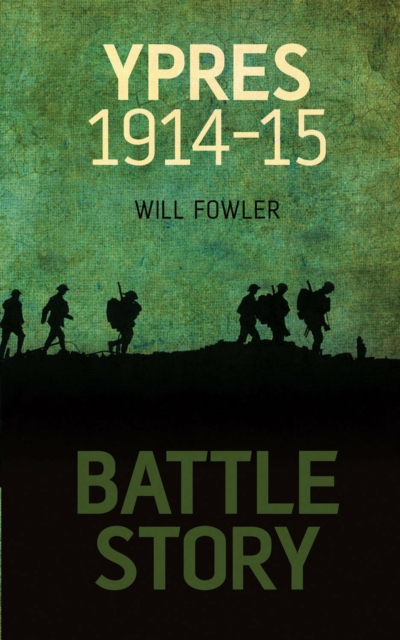 Battle Story: Ypres 1914-1915, Hardback Book
