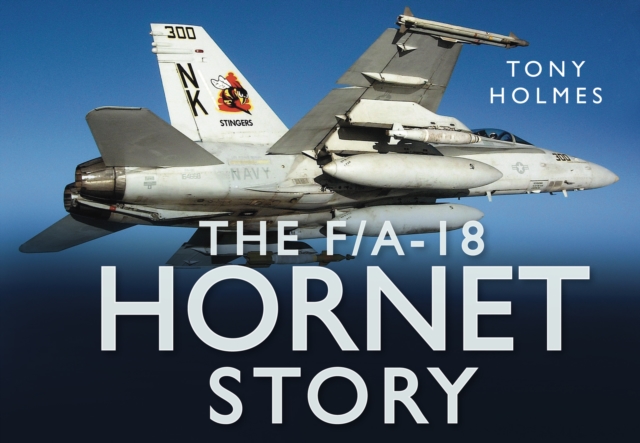 The F/A18 Hornet Story, Hardback Book