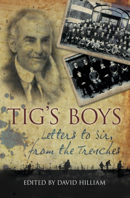 Tig's Boys : Letters to Sir from the Trenches, Paperback / softback Book