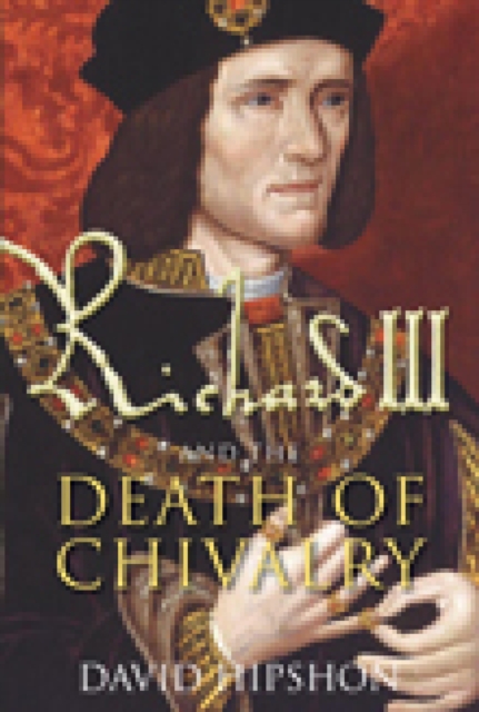 Richard III and the Death of Chivalry, EPUB eBook