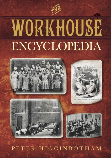 The Workhouse Encyclopedia, Hardback Book
