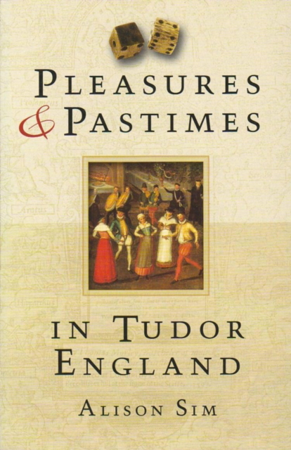 Pleasures and Pastimes in Tudor England, EPUB eBook