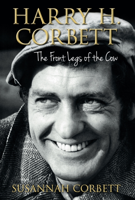 Harry H. Corbett: The Front Legs of the Cow, Hardback Book