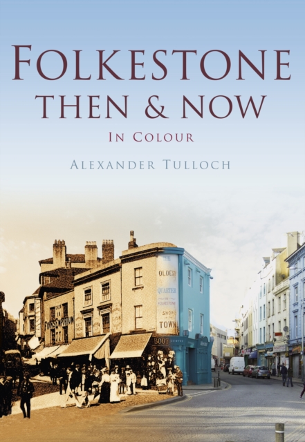 Folkestone Then & Now, Hardback Book