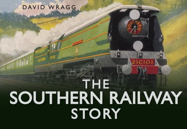 The Southern Railway Story, Hardback Book