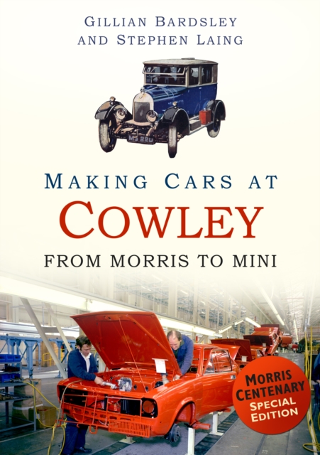 Making Cars at Cowley : From Morris to Mini, Paperback / softback Book