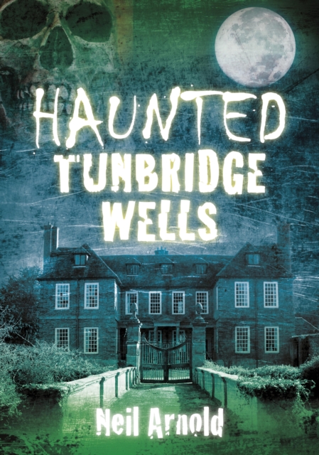 Haunted Tunbridge Wells, EPUB eBook