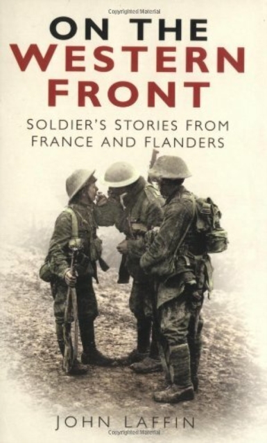 On the Western Front : Soldier's Stories from France and Flanders, EPUB eBook