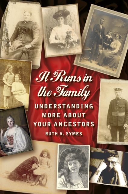It Runs in the Family : Understanding More About Your Ancestors, Paperback / softback Book