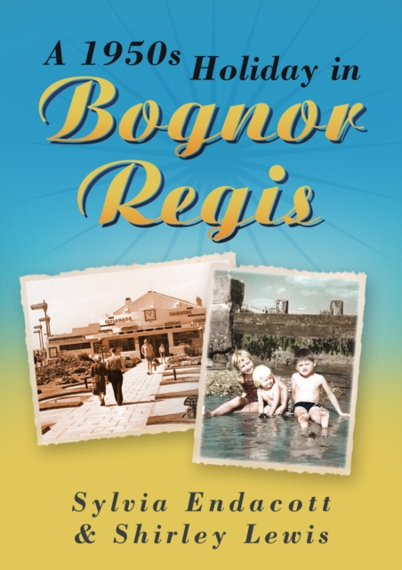 A 1950s Holiday in Bognor Regis, Paperback / softback Book