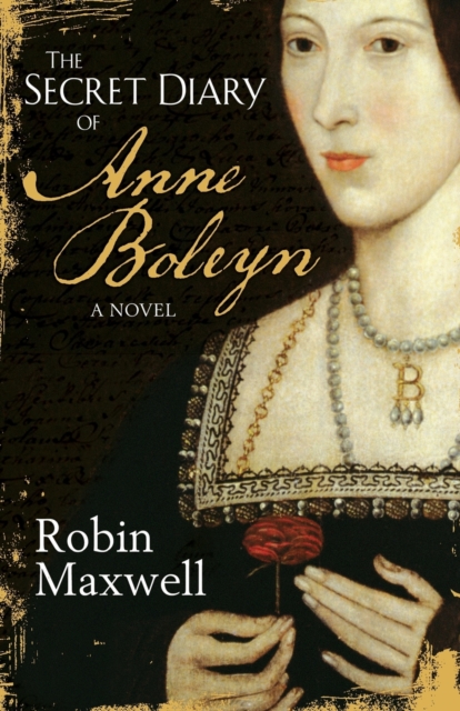 The Secret Diary Of Anne Boleyn, Paperback / softback Book