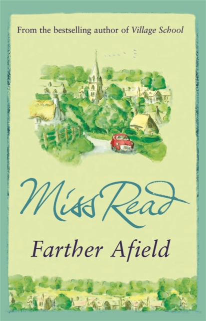 Farther Afield : The sixth novel in the Fairacre series, Paperback / softback Book