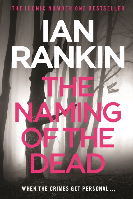 The Naming Of The Dead : From the iconic #1 bestselling author of A SONG FOR THE DARK TIMES, Paperback / softback Book
