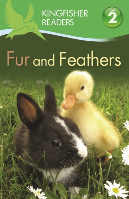 Kingfisher Readers: Fur and Feathers (Level 2: Beginning to Read Alone), Paperback / softback Book