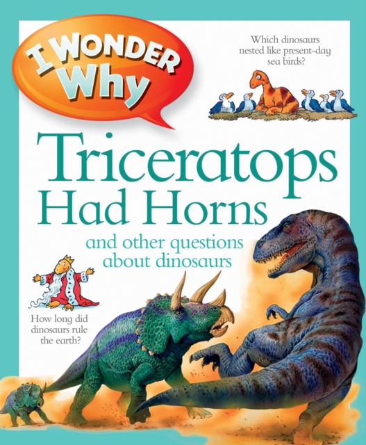 I Wonder Why Triceratops Had Horns, Paperback / softback Book