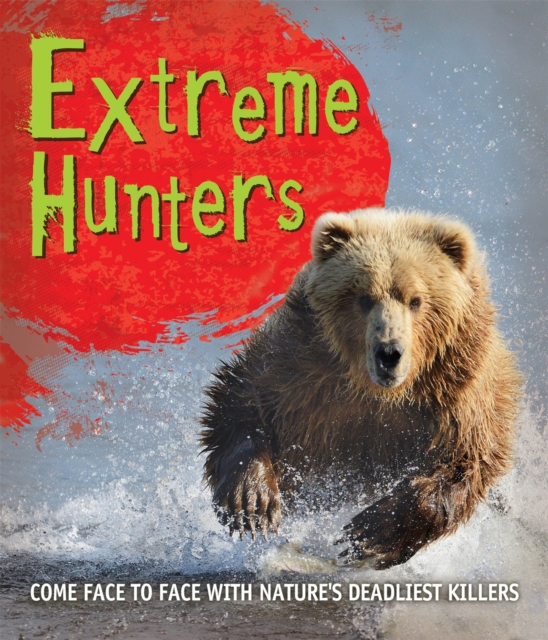 Fast Facts! Extreme Hunters, Paperback / softback Book