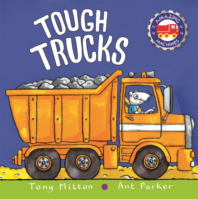 Amazing Machines: Tough Trucks, Board book Book