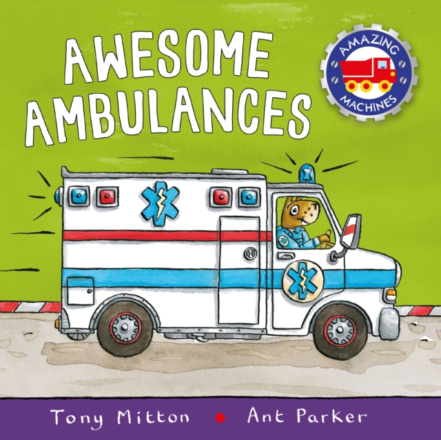 Amazing Machines: Awesome Ambulances, EPUB eBook