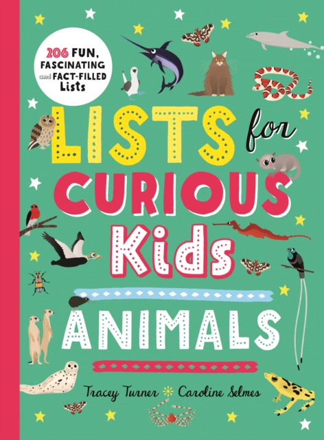 Lists for Curious Kids: Animals : 206 Fun, Fascinating and Fact-Filled LIsts, Hardback Book