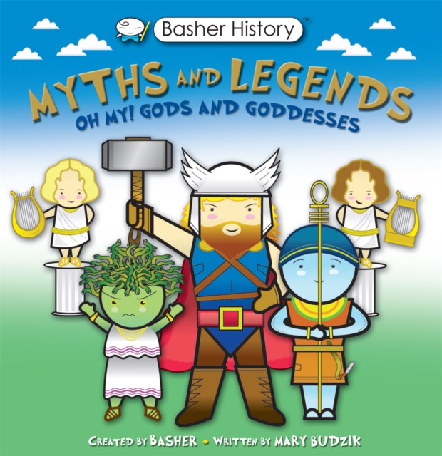Basher Myths and Legends : Oh My! Gods and Goddesses, Paperback / softback Book