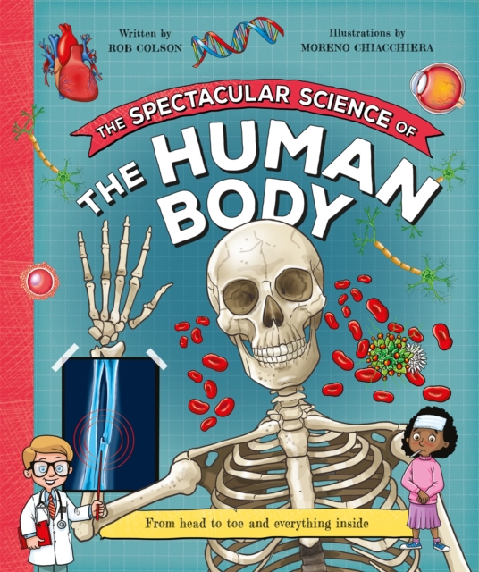 The Spectacular Science  of the Human Body, Hardback Book