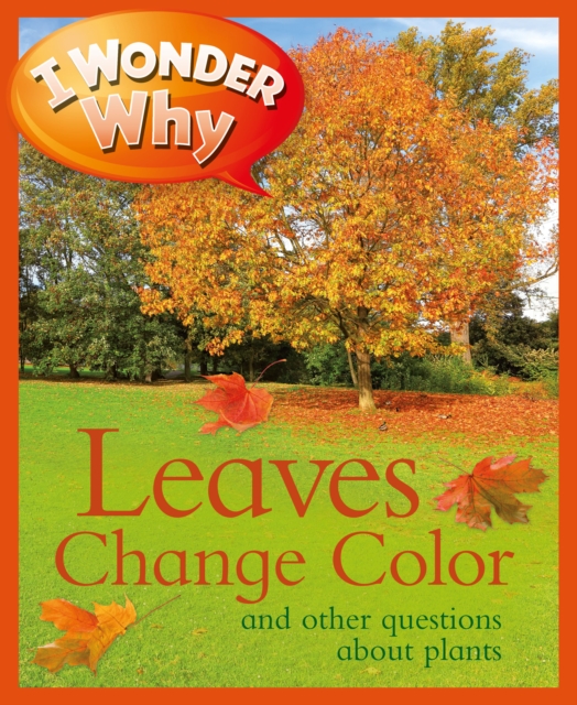 I Wonder Why Leaves Change Color, Paperback / softback Book
