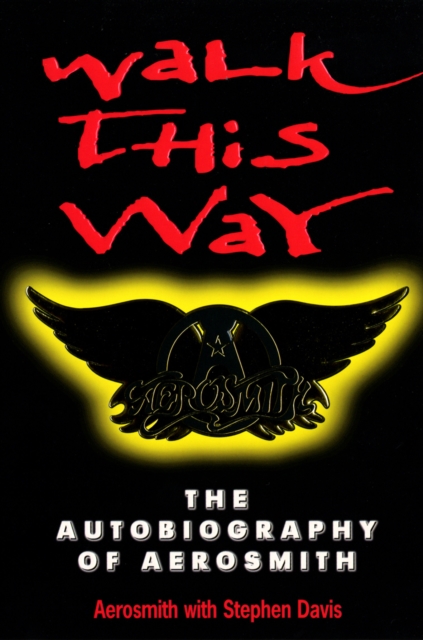 Walk This Way: The Autobiography Of Aerosmith, Paperback / softback Book