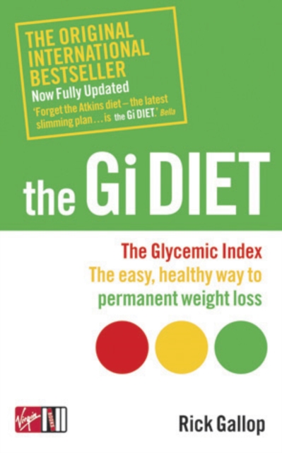 The Gi Diet (Now Fully Updated) : The Glycemic Index; The Easy, Healthy Way to Permanent Weight Loss, Paperback / softback Book