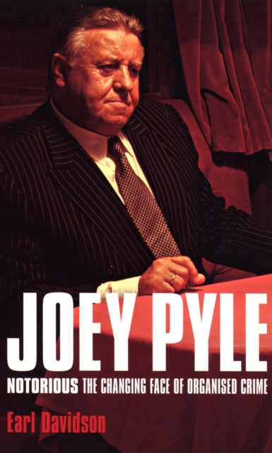 Joey Pyle: Notorious - The Changing Face of Organised Crime, Paperback / softback Book