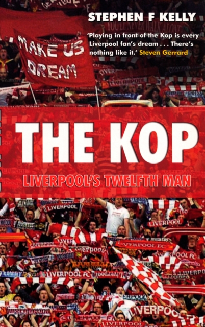 The Kop: Liverpool's Twelfth Man, Paperback / softback Book