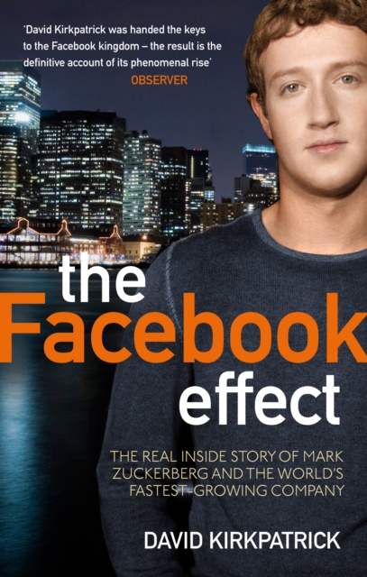 The Facebook Effect : The Real Inside Story of Mark Zuckerberg and the World's Fastest Growing Company, Paperback / softback Book