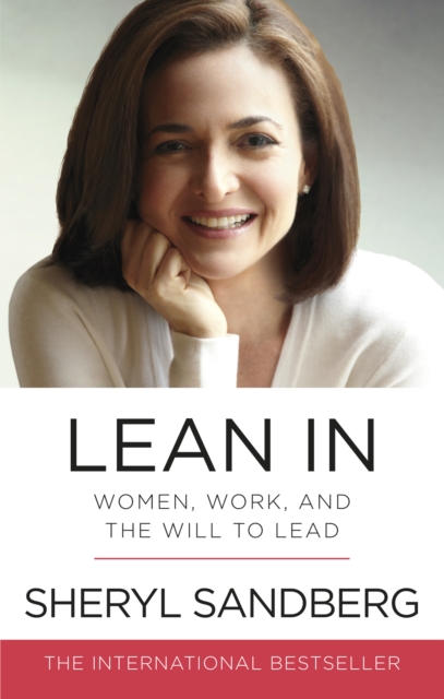 Lean In : Women, Work, and the Will to Lead, Paperback / softback Book