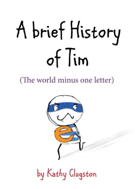 A Brief History of Tim : The World Minus One Letter, EPUB eBook