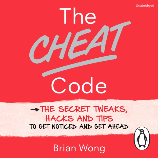 The Cheat Code : The Secret Tweaks, Hacks and Tips to Get Noticed and Get Ahead, eAudiobook MP3 eaudioBook