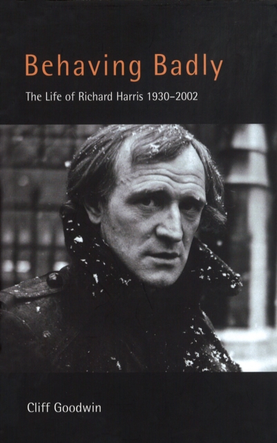 Behaving Badly: Richard Harris, EPUB eBook
