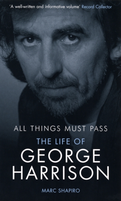 All Things Must Pass : The Life of George Harrison, EPUB eBook