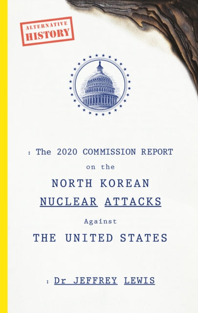The 2020 Commission Report on the North Korean Nuclear Attacks Against The United States, Paperback / softback Book