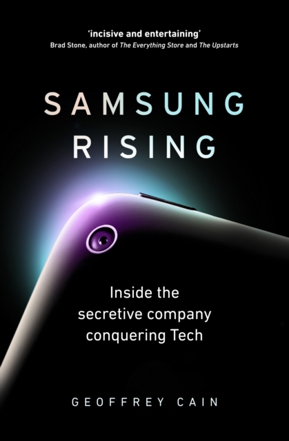Samsung Rising : Inside the secretive company conquering Tech, Paperback / softback Book