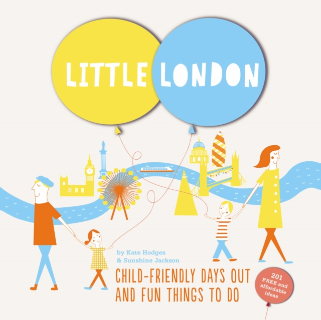 Little London : Child-friendly Days Out and Fun Things To Do, Hardback Book
