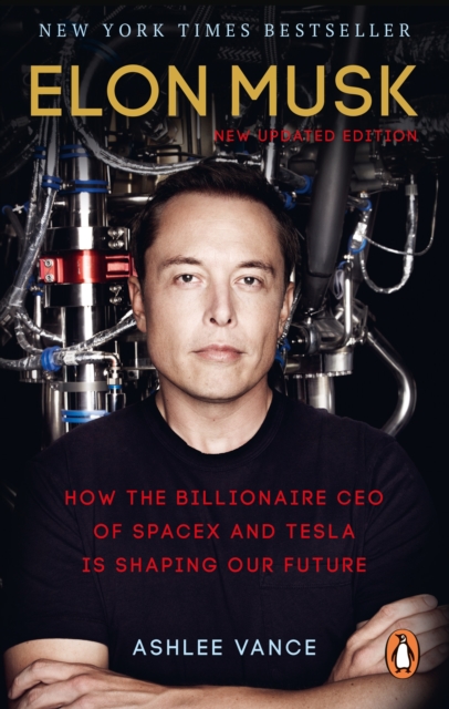 Elon Musk : How the Billionaire CEO of SpaceX and Tesla is Shaping our Future, Paperback / softback Book