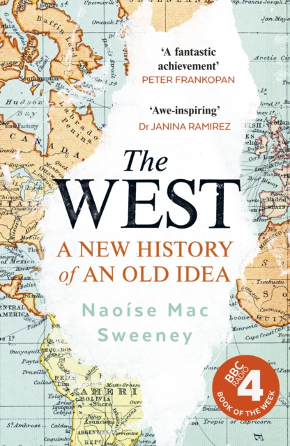The West : A New History of an Old Idea, Hardback Book