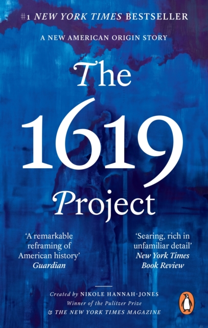 The 1619 Project : A New American Origin Story, Paperback / softback Book