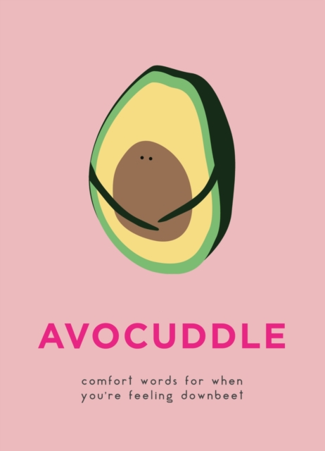 AvoCuddle : Words of Comfort for When You're Feeling Downbeet, EPUB eBook